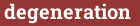 Brick with text degeneration