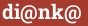 Brick with text di@nk@