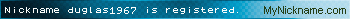 Nickname duglas1967 is registered