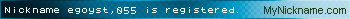 Nickname egoyst,055 is registered