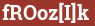 Brick with text fROoz[I]k