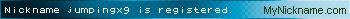 Nickname jumpingx9 is registered