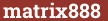 Brick with text matrix888