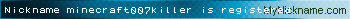 Nickname minecraft007killer is registered