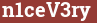 Brick with text n1ceV3ry