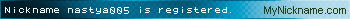 Nickname nastya005 is registered