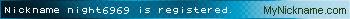 Nickname night6969 is registered