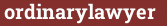 Brick with text ordinarylawyer