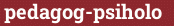 Brick with text pedagog-psiholo