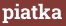 Brick with text piatka