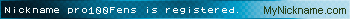 Nickname pro100Fens is registered
