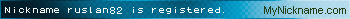Nickname ruslan82 is registered