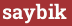 Brick with text saybik