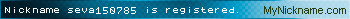 Nickname seva150785 is registered