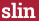 Brick with text slin