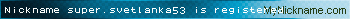 Nickname super.svetlanka53 is registered