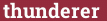 Brick with text thunderer