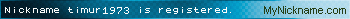 Nickname timur1973 is registered