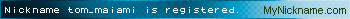 Nickname tom_maiami is registered