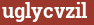 Brick with text uglycvzil