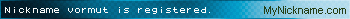 Nickname vormut is registered