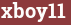 Brick with text xboy11
