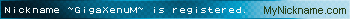 Nickname ~GigaXenuM~ is registered