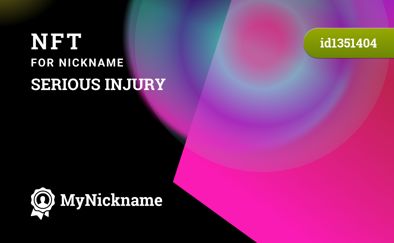 NFT for Nickname SERIOUS INJURY