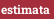 estimata