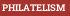 PHILATELISM