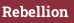 Rebellion