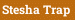 Stesha Trap