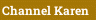 Channel Karen