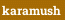 karamush