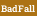 BadFall