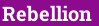 Rebellion