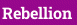 Rebellion