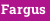Fargus