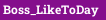 Boss_LikeToDay