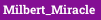 Milbert_Miracle