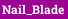 Nail_Blade