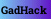 GadHack