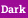 Dark