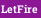 LetFire