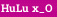 HuLu x_O