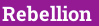 Rebellion