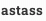 astass