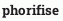 phorifise