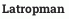 Latropman