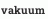 vakuum